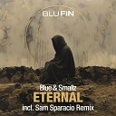 Blue Smallz - Eternal Sam Sparacio Remix
