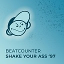 Beatcounter - Shake Your Ass 97 Revival Mix Radio