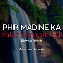 Muhammad Noman - Phir Madine Ka Safar Darpesh Hai Lofi