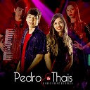 Pedro e Thais - Vida de Solteiro