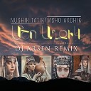 Nushik Tati - Msho Axchik DJ Arsen Remix