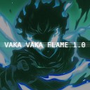 xxxcharacter - VAKA VAKA FLAME 1 0