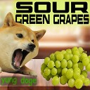 yung doge - Sour Green Grapes