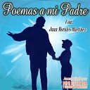 Juan Morales Martinez - Homenaje A Mi Padre