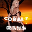 Coral 7 - Cosita Buena