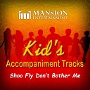 Mansion Accompaniment Tracks Mansion Kid s Sing… - Shoo Fly Don t Bother Me Vocal Demo