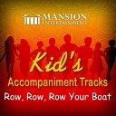 Mansion Accompaniment Tracks & Mansion Kid's Sing Along - Row, Row, Row Your Boat (Sing Along Version)