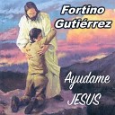 Fortino Gutierrez - Adelante Cristiano