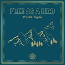 Kester Rajan - Flee As A Bird