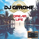 Dj Gerome - Dream life