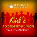 Mansion Accompaniment Tracks Mansion Kid s Sing… - Two Little Blackbirds Sing Along Version