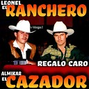 Leonel El Ranchero Almikar El Cazador - Aunque Tu No Me Quieras