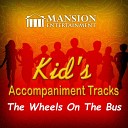 Mansion Accompaniment Tracks Mansion Kid s Sing Along feat Mansion… - The Wheels on the Bus Sing Along Version