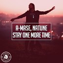 A Mase Natune - Stay One More Time Extended Mix
