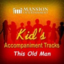 Mansion Accompaniment Tracks Mansion Kid s Sing… - This Old Man Sing Along Version