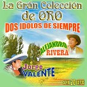 Alejandro Rivera Y Jorge Valente - Cantar Llorando