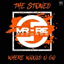 The Stoned - Where Would U Go