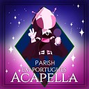LyeZ Levertue feat Bella Holt - Parish Em Portugu s Acapella