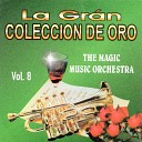 The Magic Music Orchestra - Maria La O