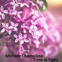 Michele Champlina - Time Is Tight