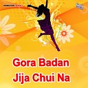 Shankar - Gora Badan Jija Chui Na