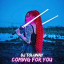 DJ Tolunay - Coming For You