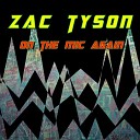 Zac Tyson - On the Mic Again