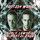 Charly Lownoise Mental Theo - Fantasy World Instrumental