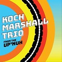 Koch Marshall Trio - Drowning On Dry Land