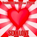 Residence DeeJay Feat Frissco - Sexy Love Pascal Junior Remix