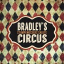 Bradley s Circus - All Of Your Love