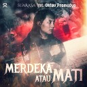 SUARASA Oktav Pramudya - Merdeka Atau Mati