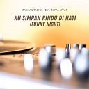 Rahman Tasmin feat Raffa Affar - Ku Simpan Rindu Di Hati Funky Night