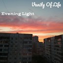 Vanity Of Life - Evening Light