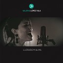 Valeria Lopez Vila - Llorar mi Alma