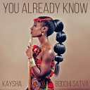Kaysha Boddhi Satva - You Already Know