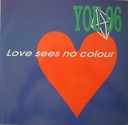 YOU 96 - Love Sees No Colour Original Remix