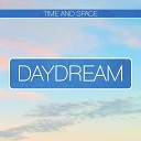 Time and Space - Daydream Extended Version