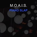 M O A I S - Piano Slap