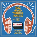 Big Head Todd The Monsters feat Ronnie Baker… - All True Man