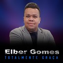 Elber Gomes - Deus de Poder Playback