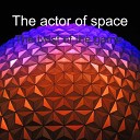 The actor of space - May Flower of Time