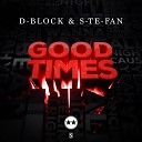 D Block S te Fan - Good Times