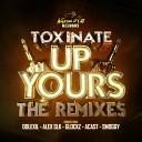 Toxinate - Up Yours Dolexil Remix