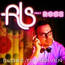 Rls feat Rose - Close To Heaven