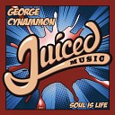 George Cynnamon - Soul Is Life