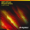 SMR LVE feat Roxanne Emery - Lost In Love Extended Mix