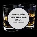 Marcos Salas - Veneno por Licor