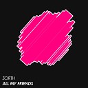 Zorth - All My Friends