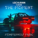 Lochlainn feat Beta Max - The Moment